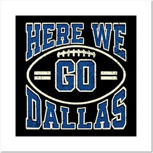 Here We Go Dallas Football Posters and Art